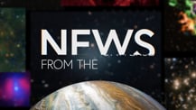 Title motif. In the center is white on-screen text reading “News from the.” The text is against a dark background and placed just above a partial hemisphere of a planet resembling Jupiter. The planet has clouds and bands of orange and white. Several blurred astronomical images create a border along the left, right, and top edges of the frame.