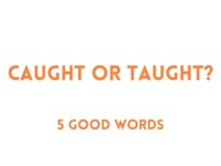 What Have You Caught? 5 Good Words