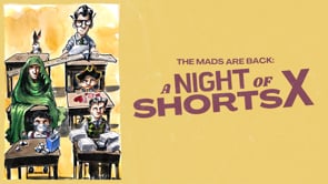 The Mads Are Back: A Night of Shorts X (with special Q&A guest Paul Myers)