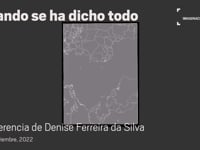 Cuando se ha dicho todo - Conferencia de Denise Ferreira da Silva