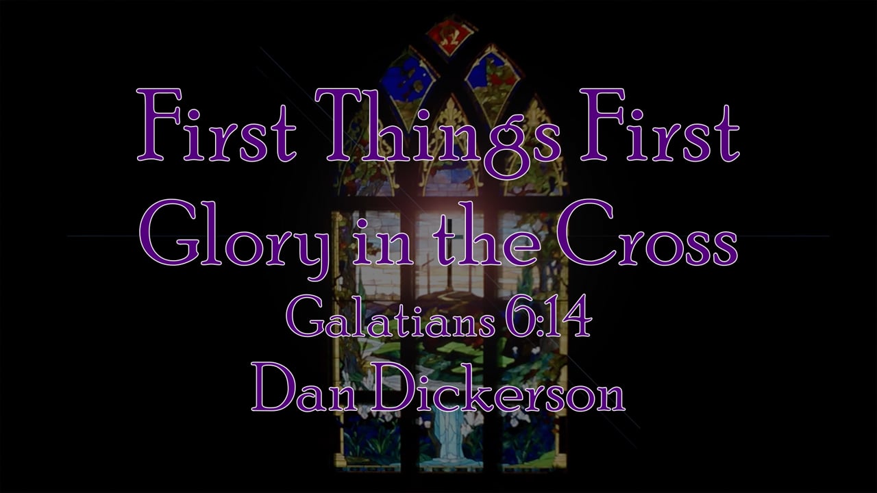 First Things First - Glory in the Cross