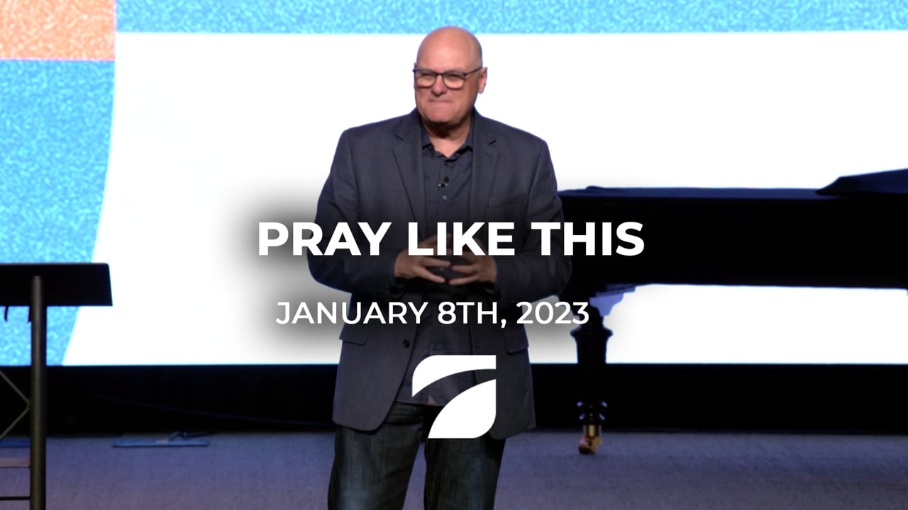 Pray Like This - Pastor Willy Rice (January 8th, 2023)