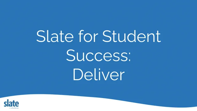 Deliver Overview – Slate Knowledge Base