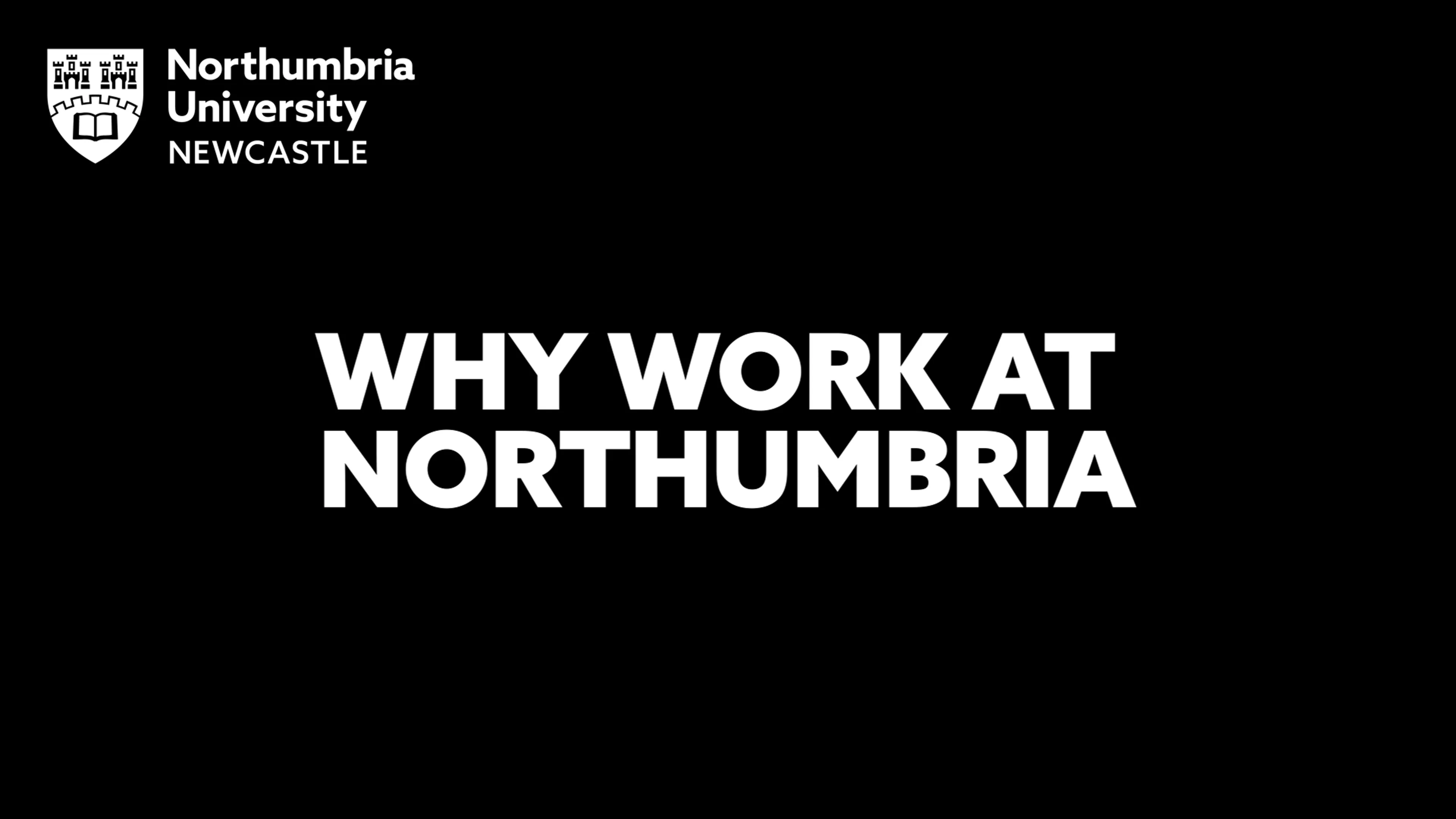 WHY WORK AT NORTHUMBRIA.mp4 on Vimeo