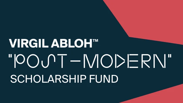 Virgil Abloh™ “Post-Modern” Scholarship Fund — Fashion Scholarship