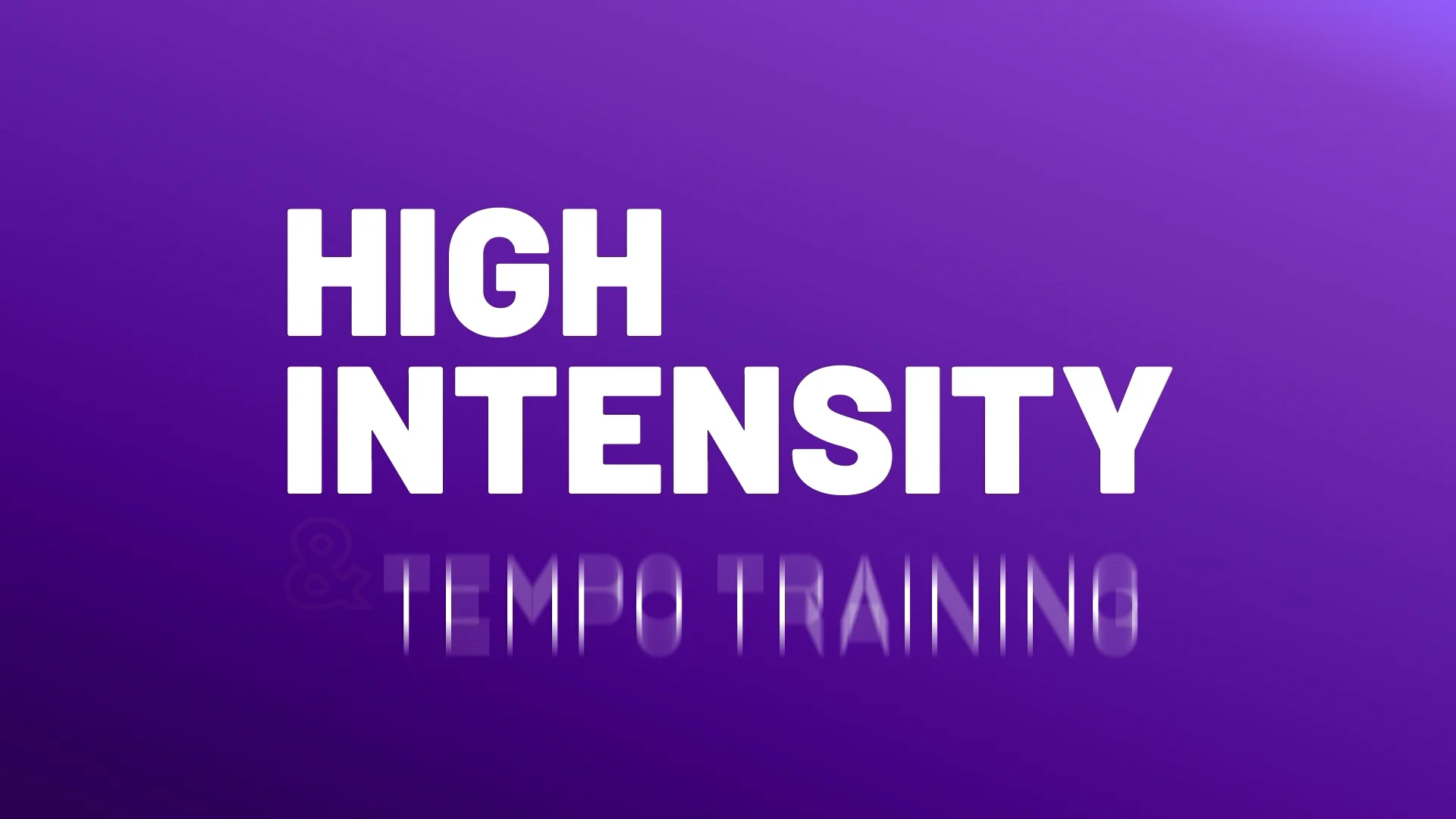 About High Intensity & Tempo Training Program