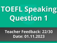 TOEFL Speaking Question 1  - Teacher Feedback - 01.11.2023