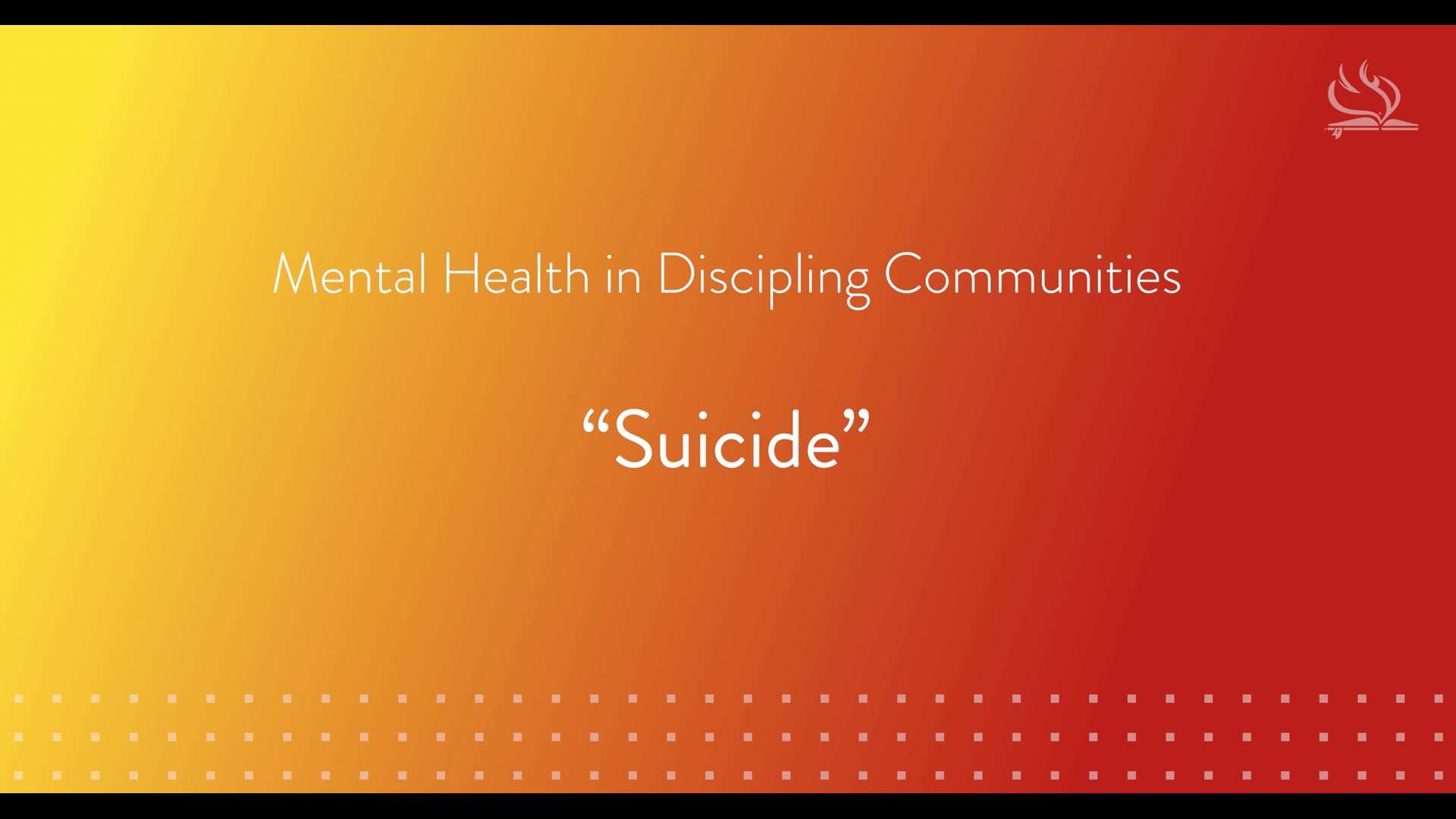 Mental Health in Discipling Communities | Lesson 12: Suicide