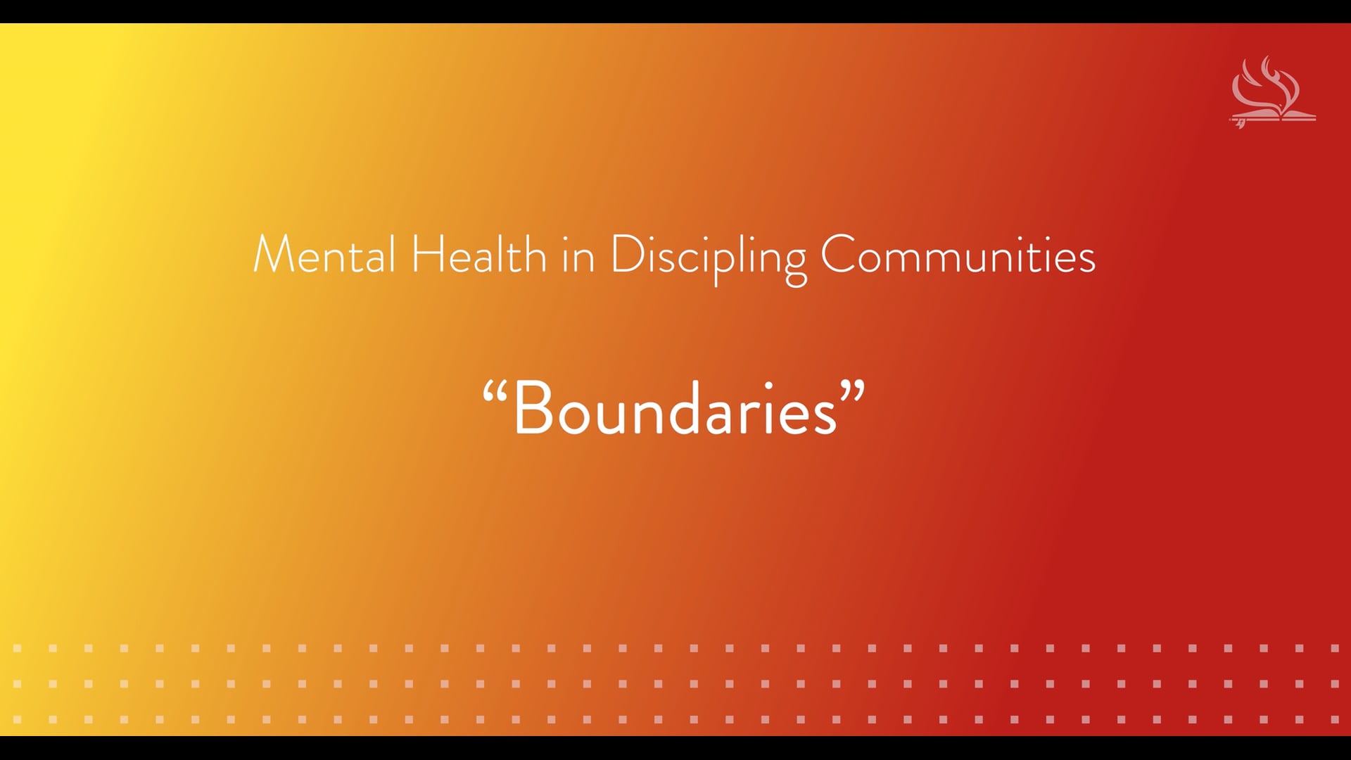 Mental Health in Discipling Communities | Lesson 9: Boundaries