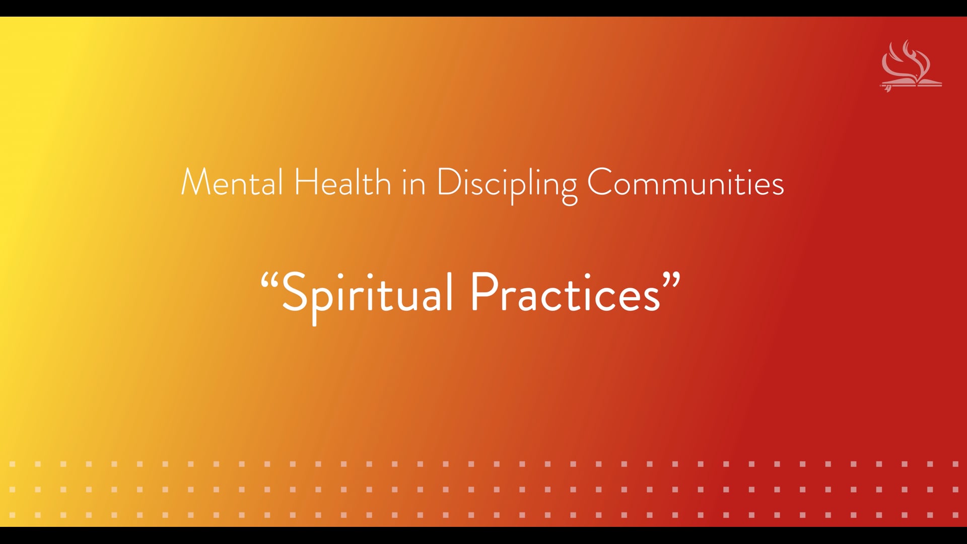 Mental Health in Discipling Communities | Lesson 8: Spiritual Practices