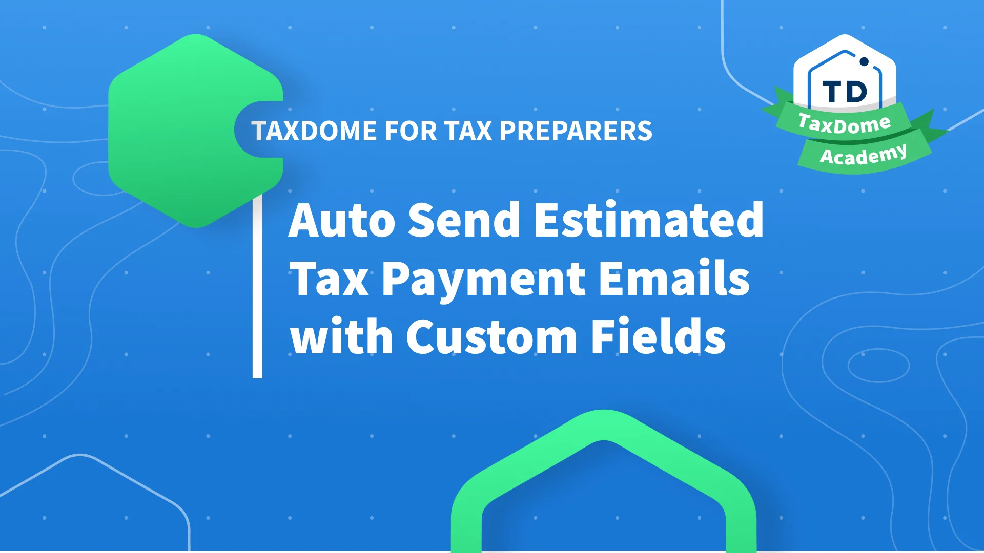 TaxDome Academy How to Automate Sending Estimated Tax Payment Emails