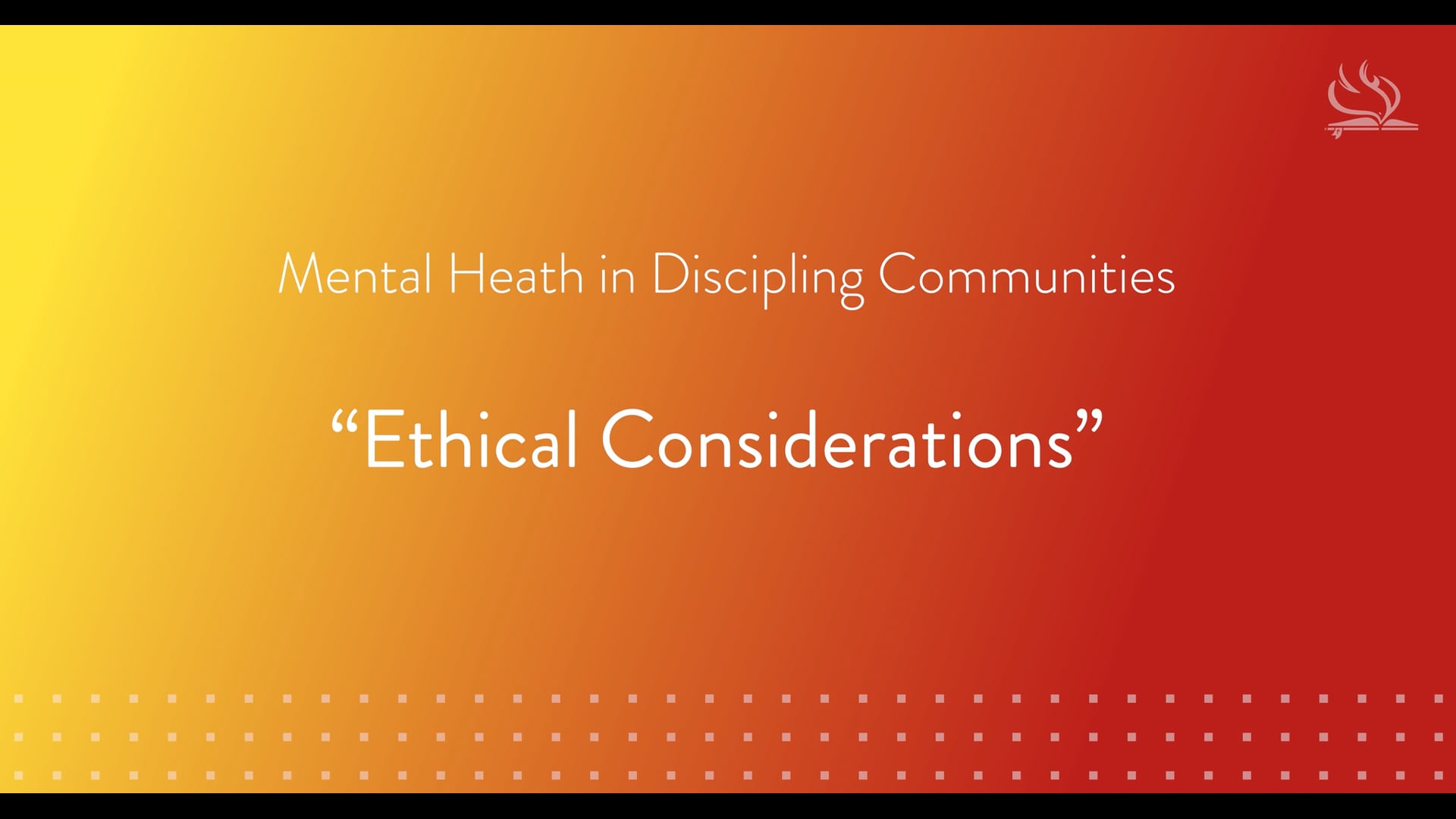 Mental Health in Discipling Communities | Lesson 11: Ethical Considerations