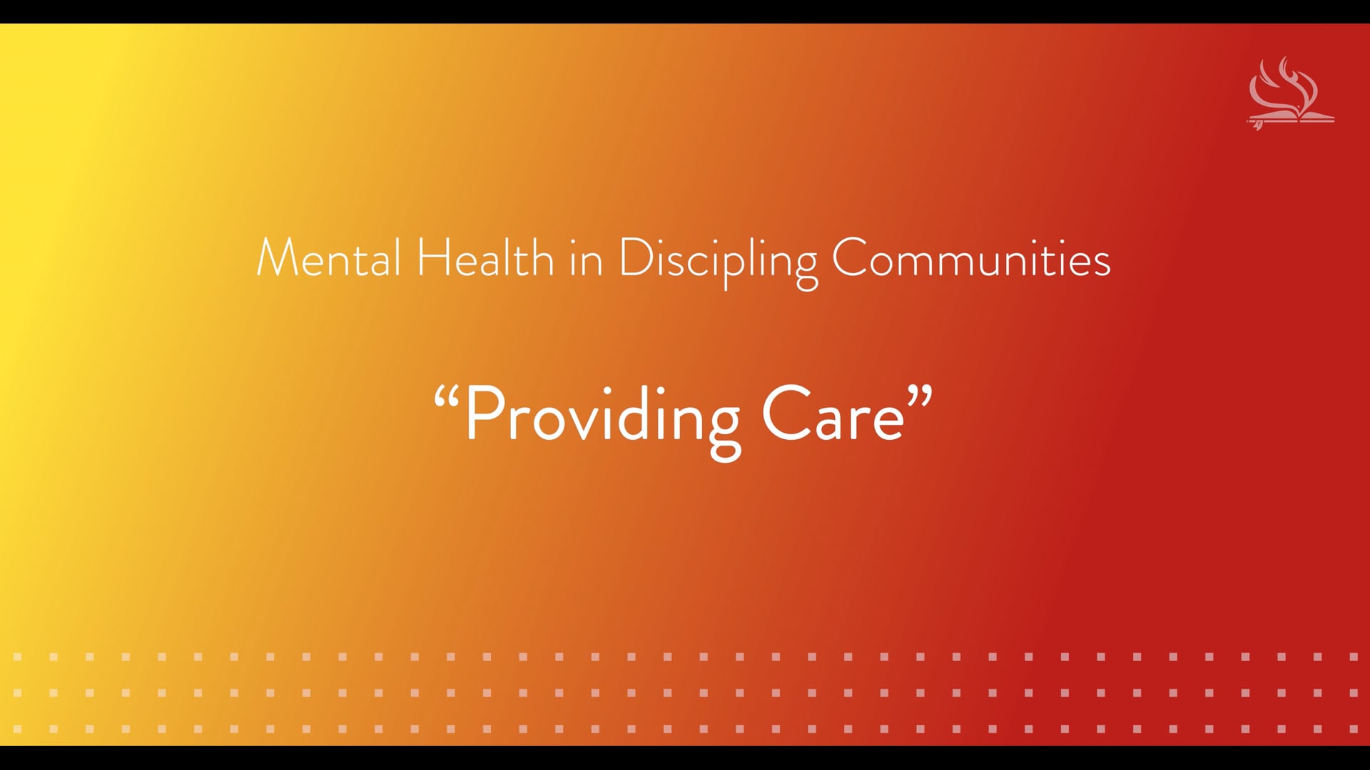 Mental Health in Discipling Communities | Lesson 4: Providing Care