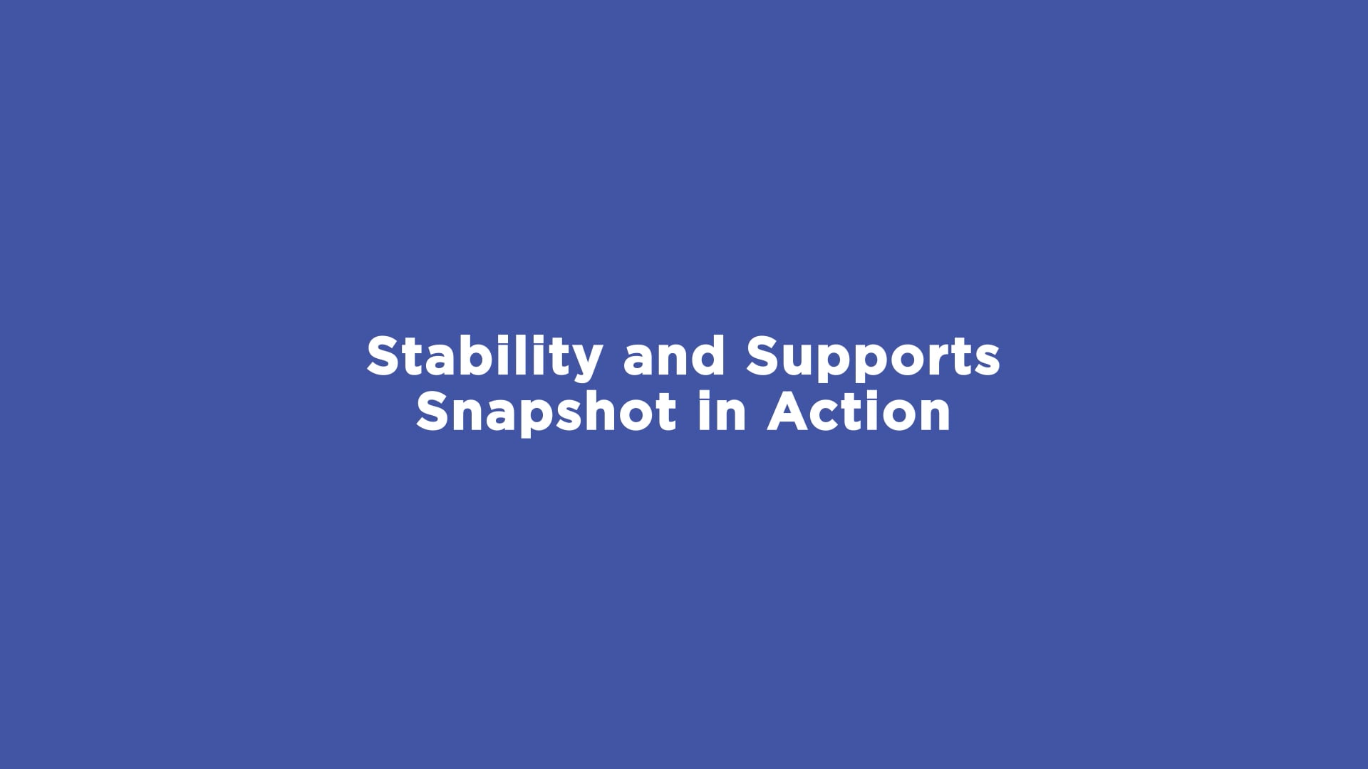 Stability and Supports: Snapshot in Action on Vimeo