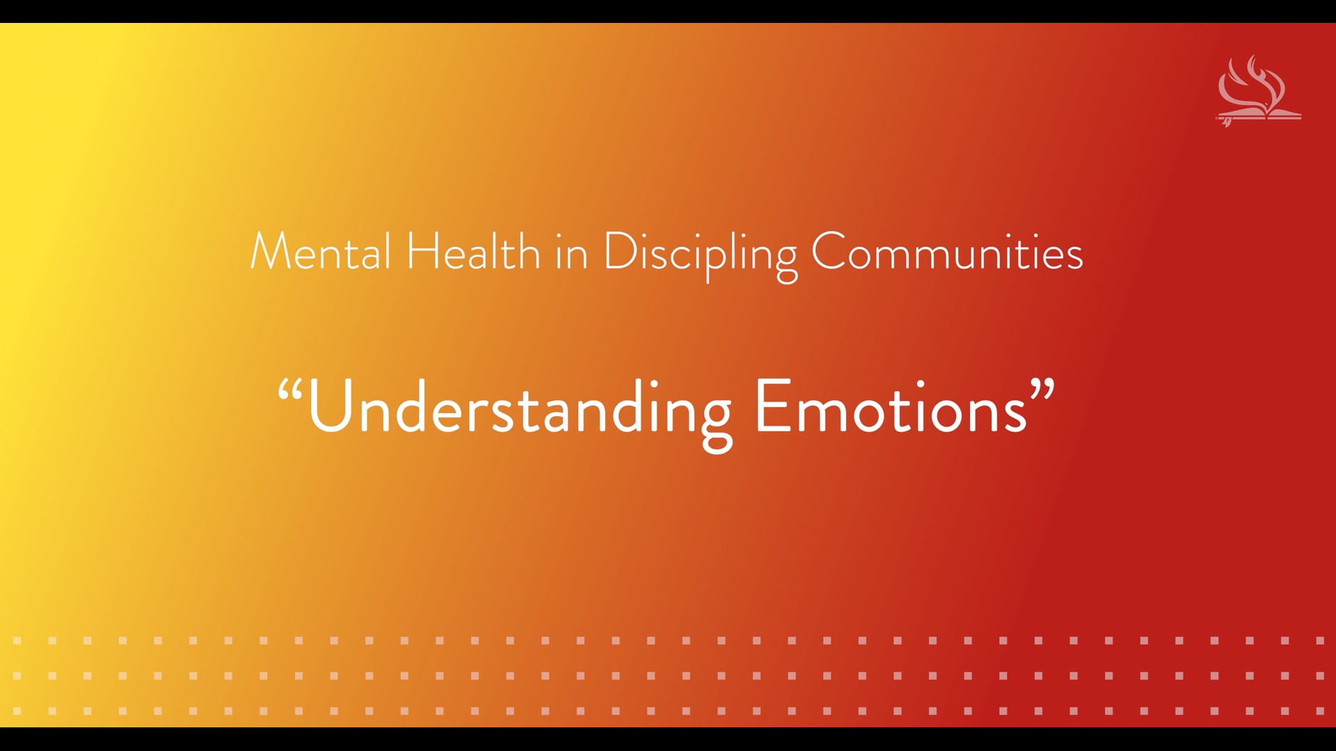 Mental Health in Discipling Communities | Lesson 3: Understanding Emotions