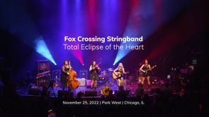 Total Eclipse of the Heart by Fox Crossing Stringband