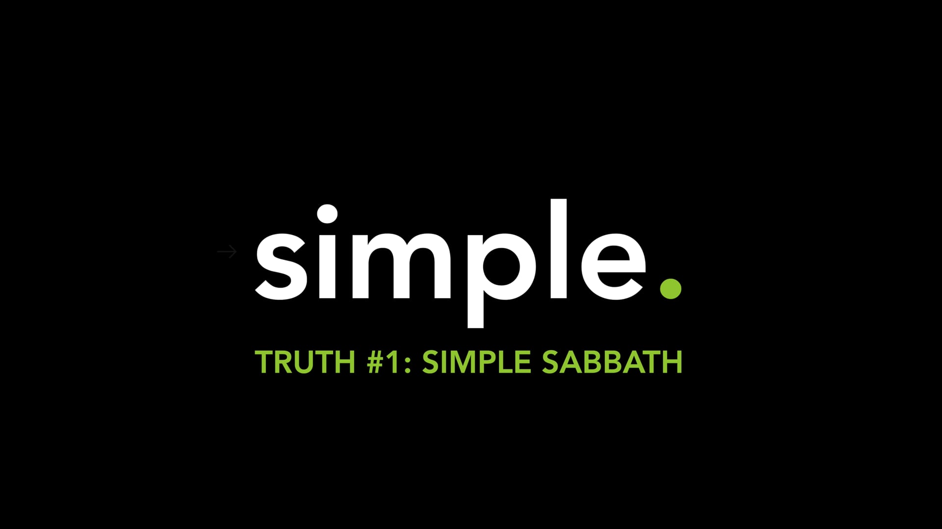 The Simple Series - Truth #1 - Simple Sabbath