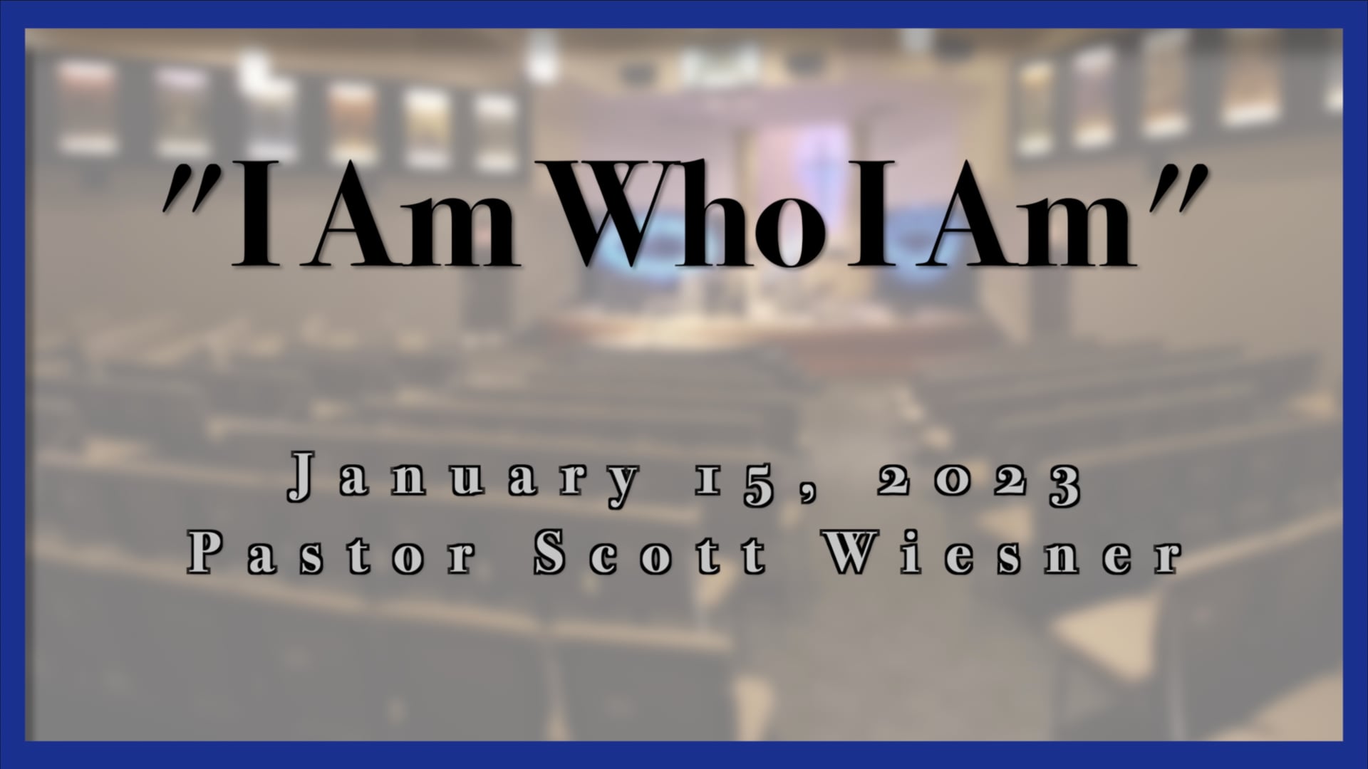 January 15, 2023 - Scott Wiesner - I Am Who I Am - Communion