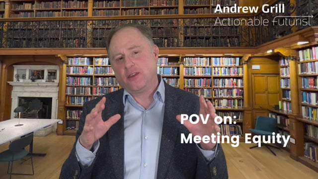 The Actionable Futurist® POV: Meeting Equity