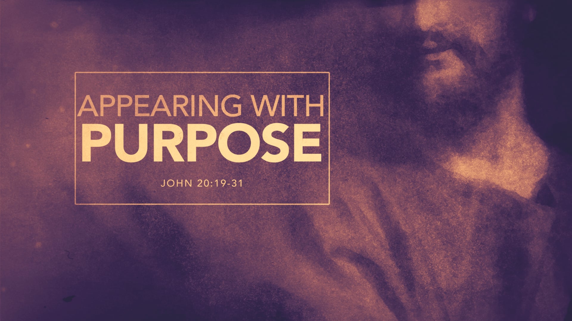 Appearing With Purpose (John 20:19-31)
