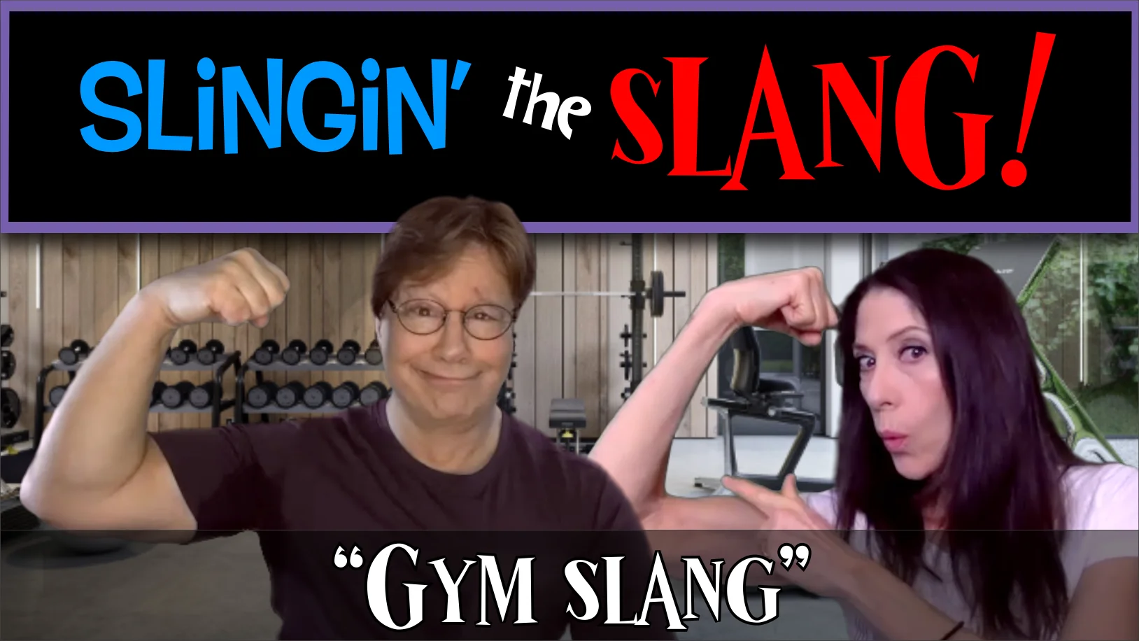Episode 09-SLINGIN' THE SLANG (Gym Slang and Slangy Body Parts) on Vimeo
