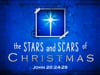 The Stars and Scars of Christmas - John 20:24-29