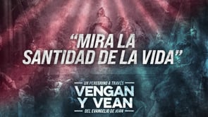 SEMAN 2 | Vengan Y Vean: Mira lo Santidad de la Vida | Julio Varela