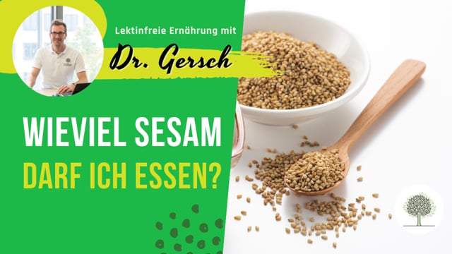 Ist Sesam lektinfrei? Wenn ja, wie viel darf ich davon pro Tag essen? 
