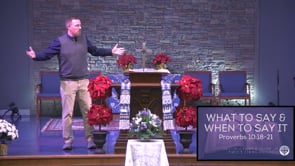 What to Say & When to Say It - Proverbs 10:18-21