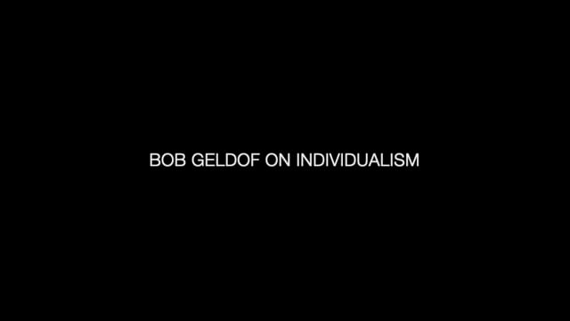 Bob Geldof — Individualism