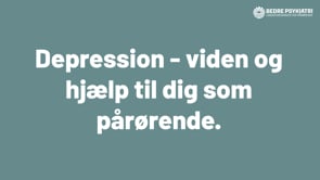 Webinar: Depression - viden og hjælp til dig som pårørende