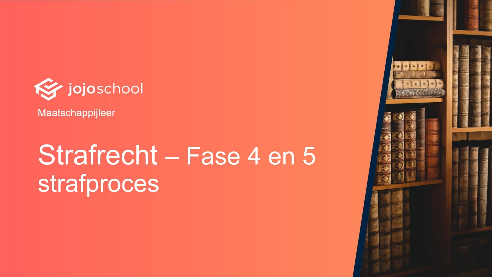 Strafrecht - Fase 4 en 5 strafproces