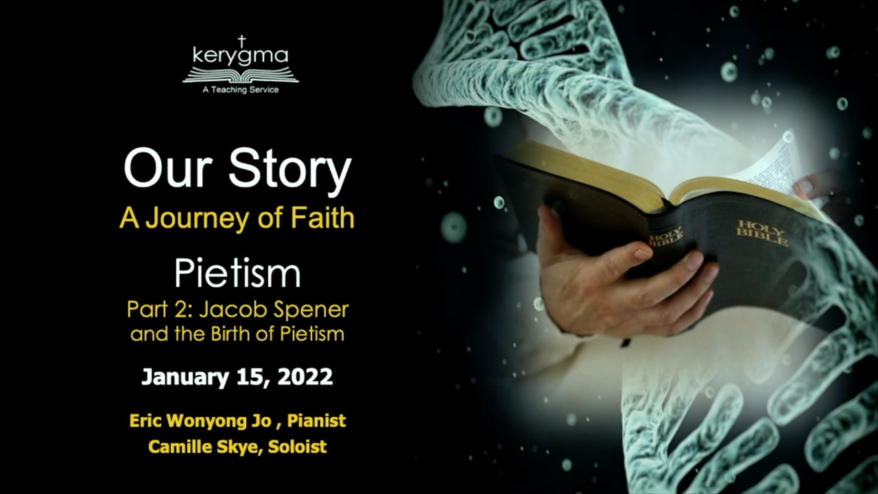 Our Story: Pietism Part 2 - Jacob Spener and the Birth of Pietism