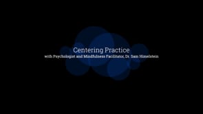 Centering with Psychologist and Youth Mindfulness Facilitator, Dr. Sam Himelstein