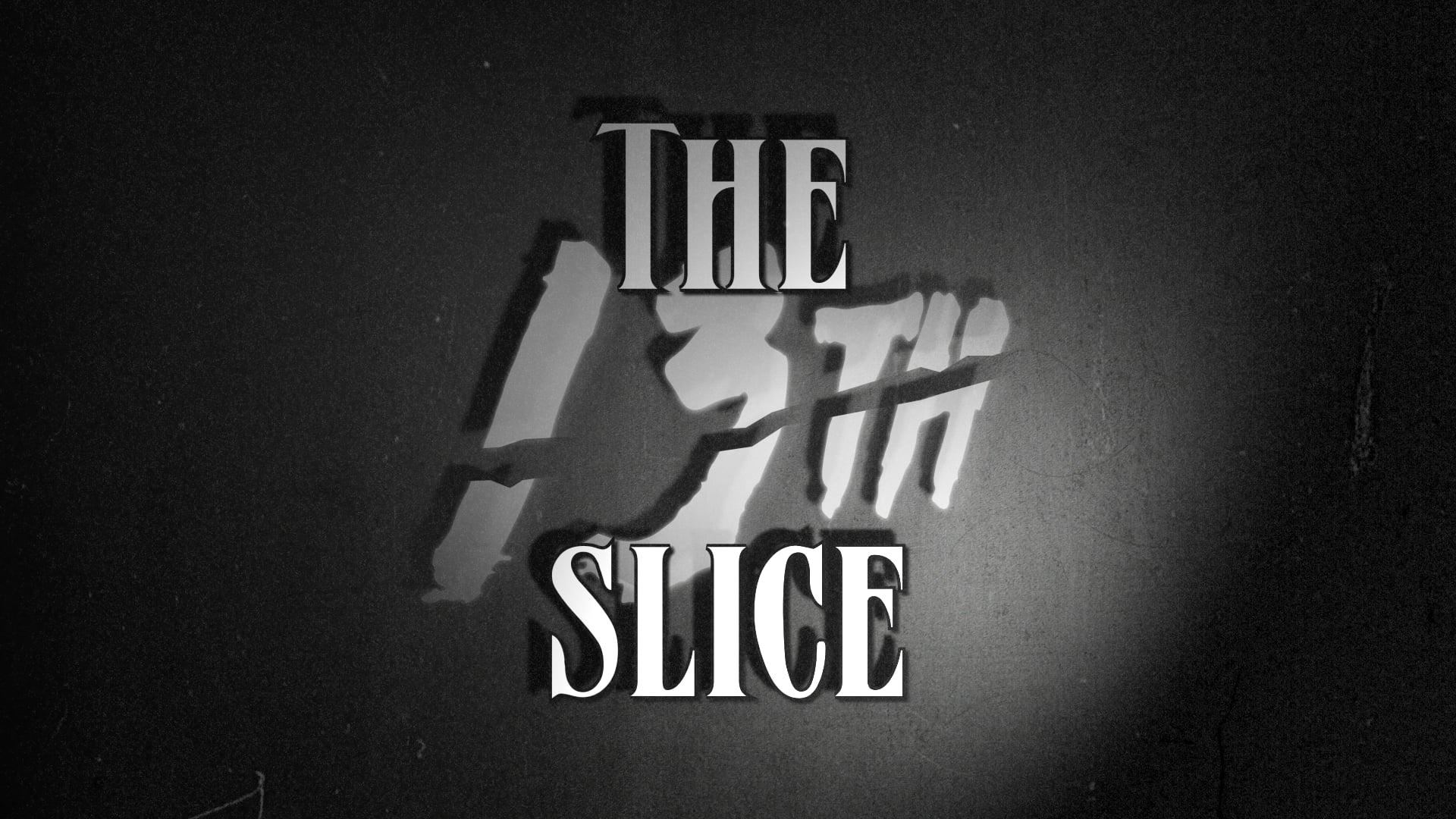 the 13th Slice - Director's Cut v4