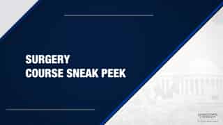 Video preview for Georgetown | Surgery | Course Sample