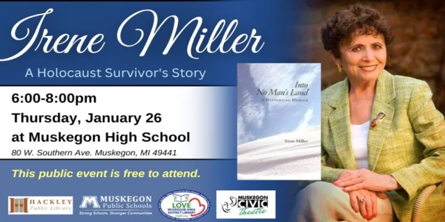 Hackley Library Presents Holocaust Survivor Irene Miller Jan 26th at  Muskegon High School