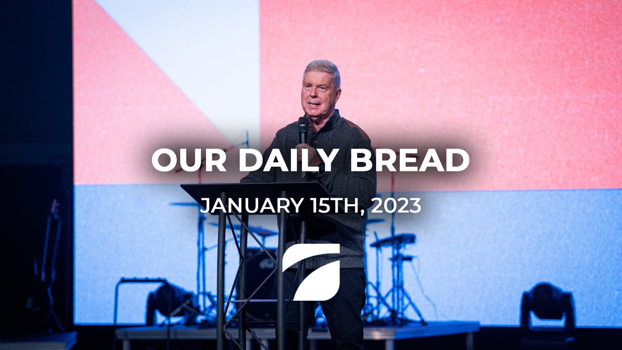 Our Daily Bread - Pastor Jim Cymbala (January 16th, 2023)