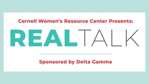 Cornell Women's Resource Center Real Talk Promo