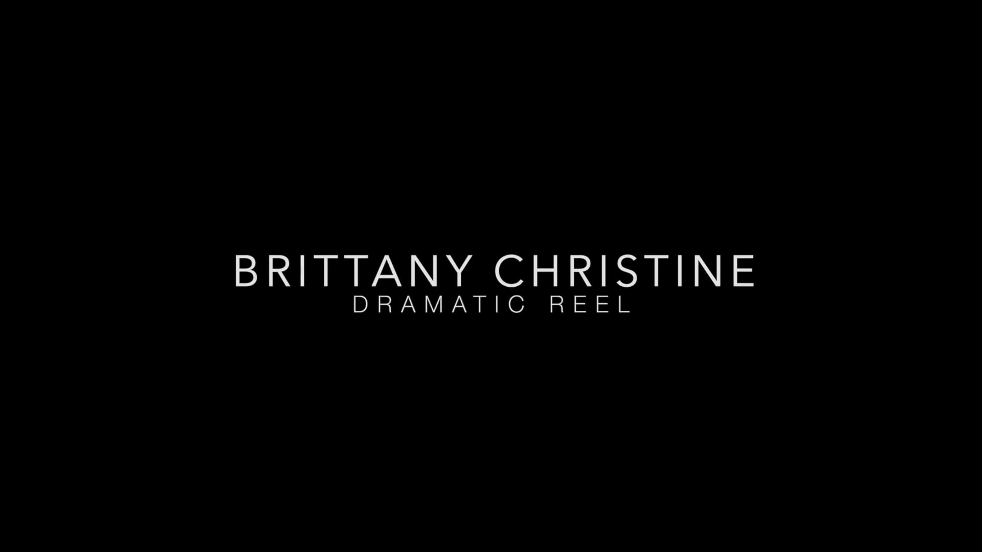 Brittany Christine Dramatic Reel