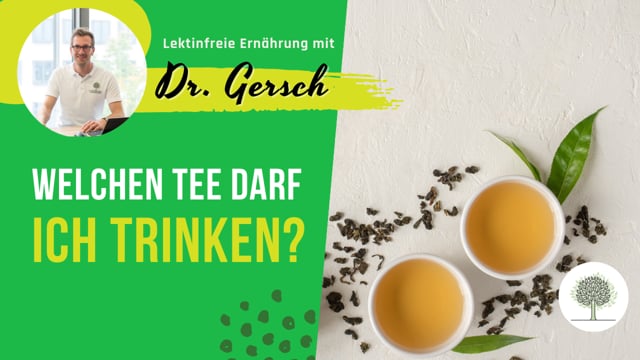 Sind Oolong Tee und grüner Tee empfehlenswert auf einer lektinfreien Ernährung? 