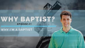 Why Baptist Part 1: Paul Walker