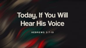 Today, If You Will Hear His Voice