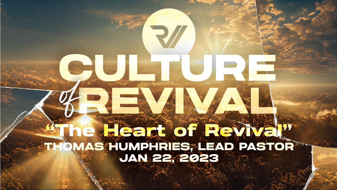 "The Heart of Revival" | Thomas Humphries, Lead Pastor