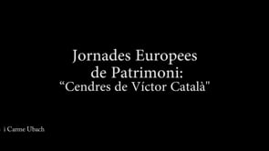 Jornades Euopees de Patrimoni: Cendres de Víctor Català