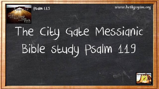 BGMCTV CITY GATE MESSIANIC BIBLE STUDY PSALM 119 P001