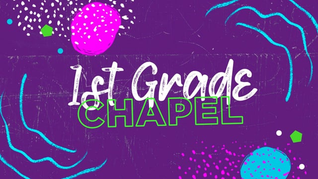 First Grade Chapel | Jan 25