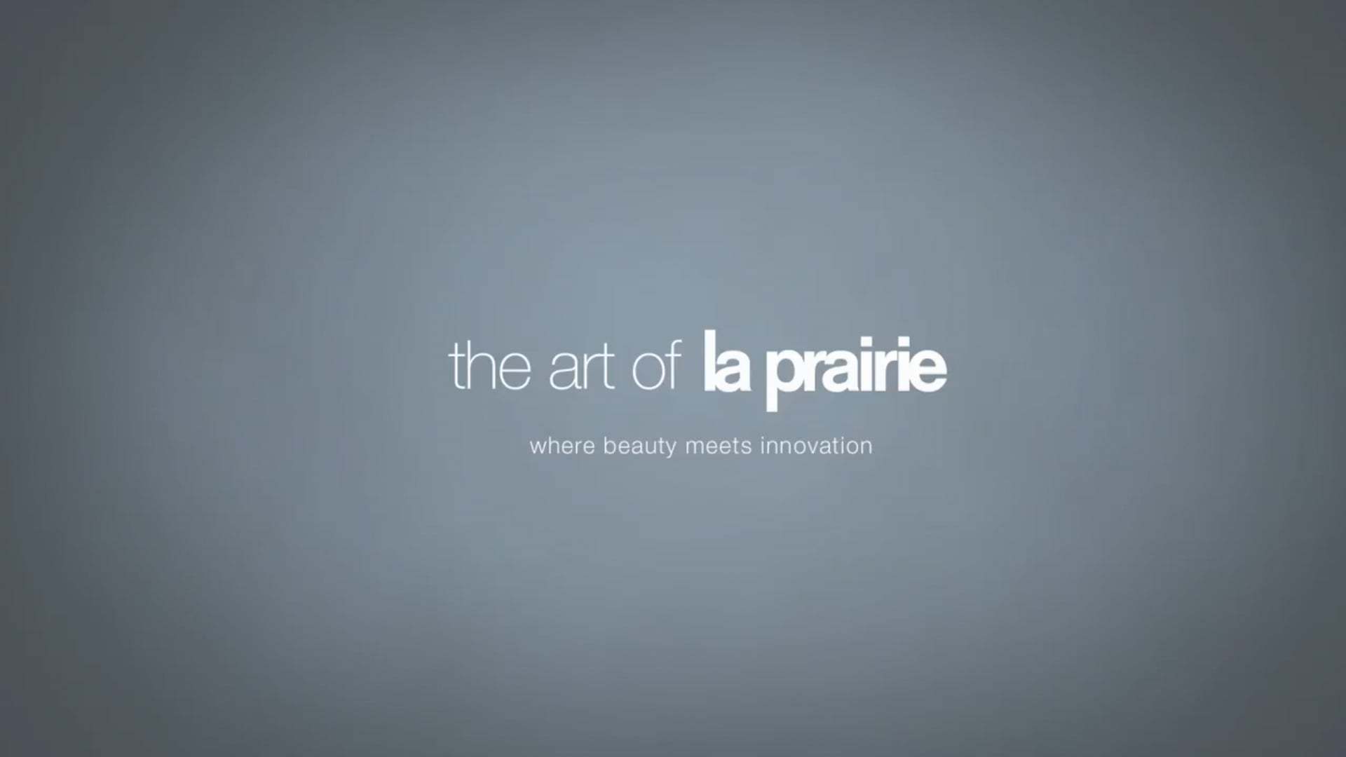 LaPrairie: The Art of LaPrairie. Intro