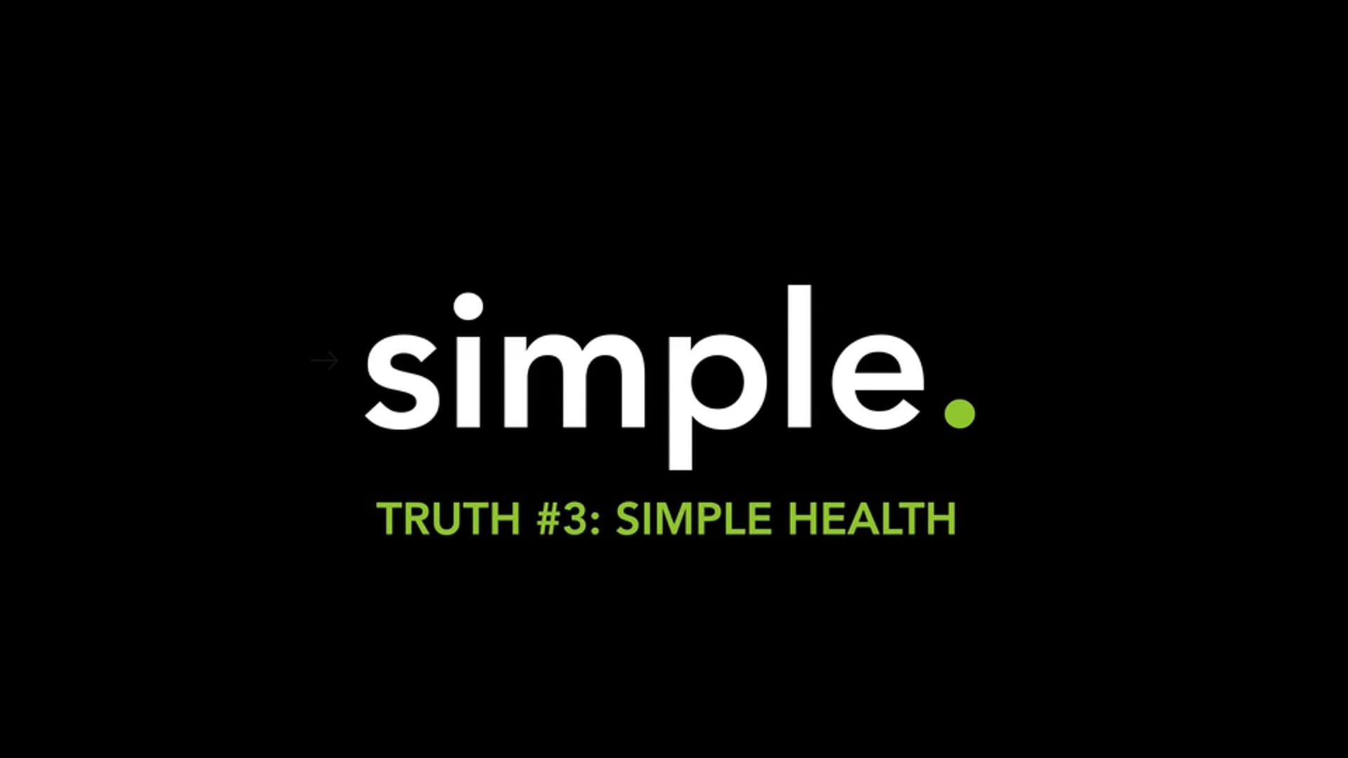 The Simple Series - Truth #3 - Simple Health