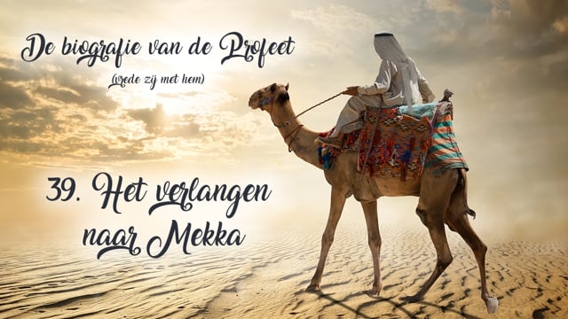 39. Het verlangen naar Mekka